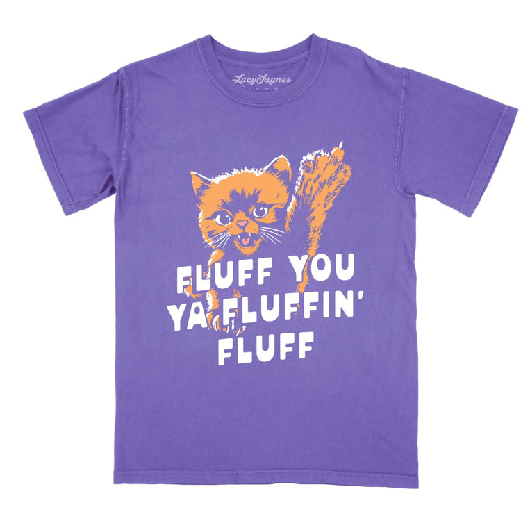 Fluff You Ya Fluffin' Fluff - Violet - Comfort Colors Tee