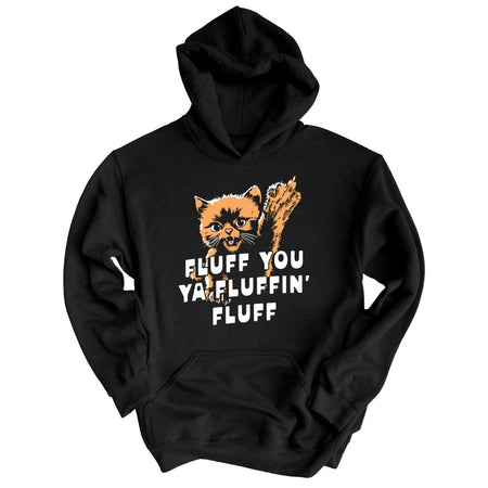 Fluff You Ya Fluffin' Fluff Hoodie