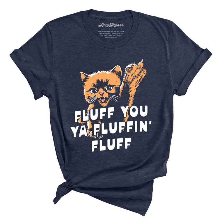 Fluff You Ya Fluffin' Fluff - Heather Midnight Navy - Unisex T-Shirt