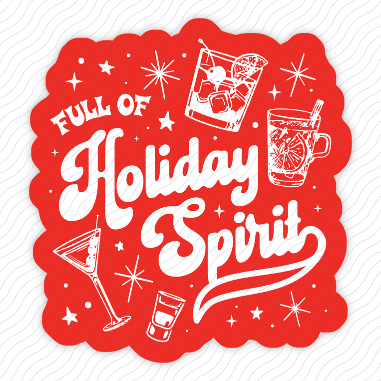 Full Of Holiday Spirit - Sticker