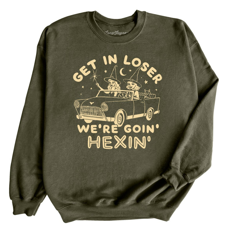 Get In Loser We're Goin' Hexin' - Military Green - Full Front