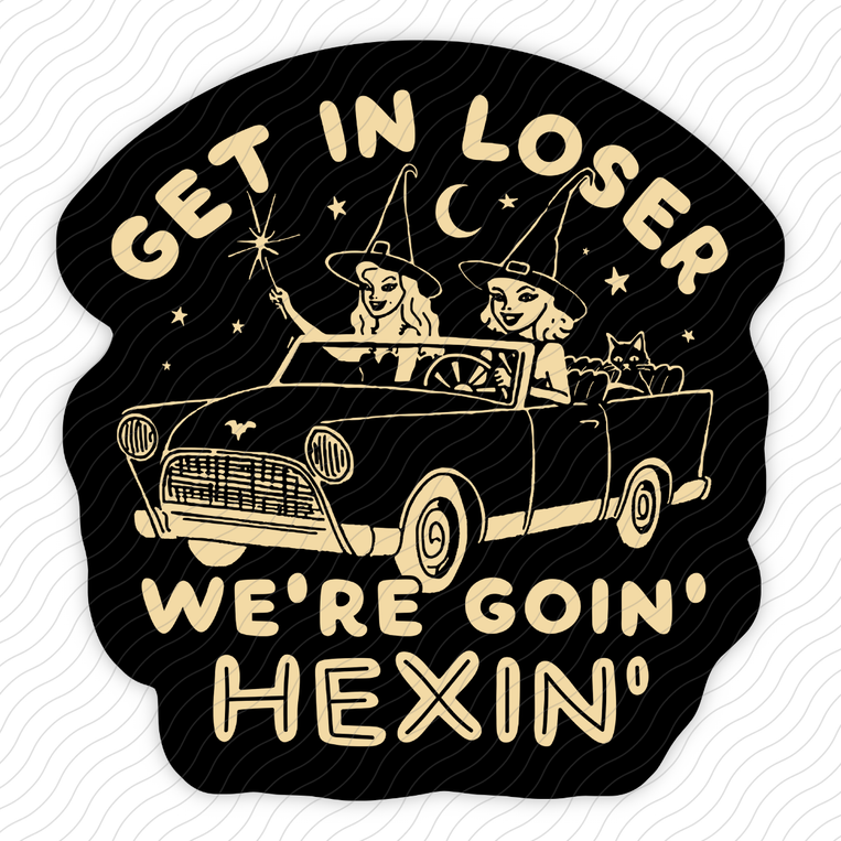 Get In Loser We're Goin' Hexin' - Sticker