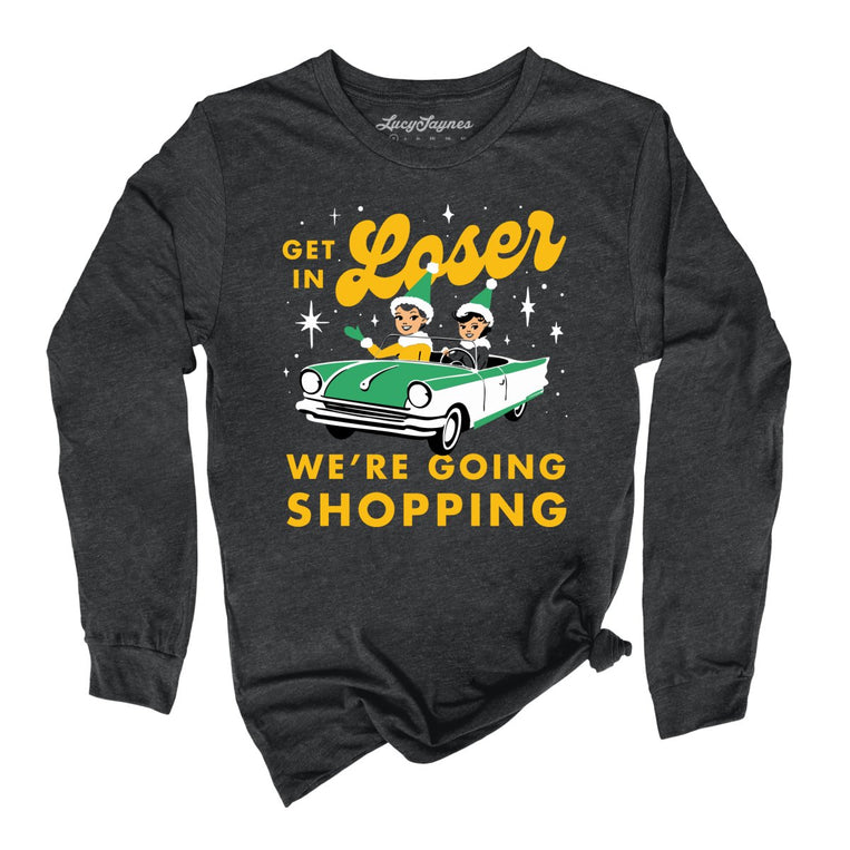 Get In Loser We're Going Shopping - Dark Grey Heather - Front