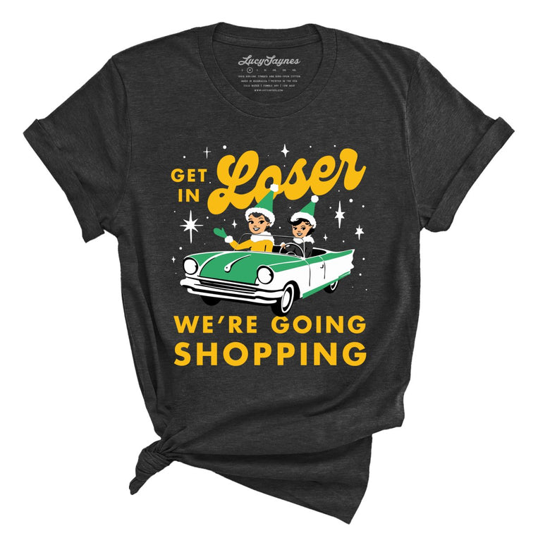 Get In Loser We're Going Shopping - Dark Grey Heather - Front