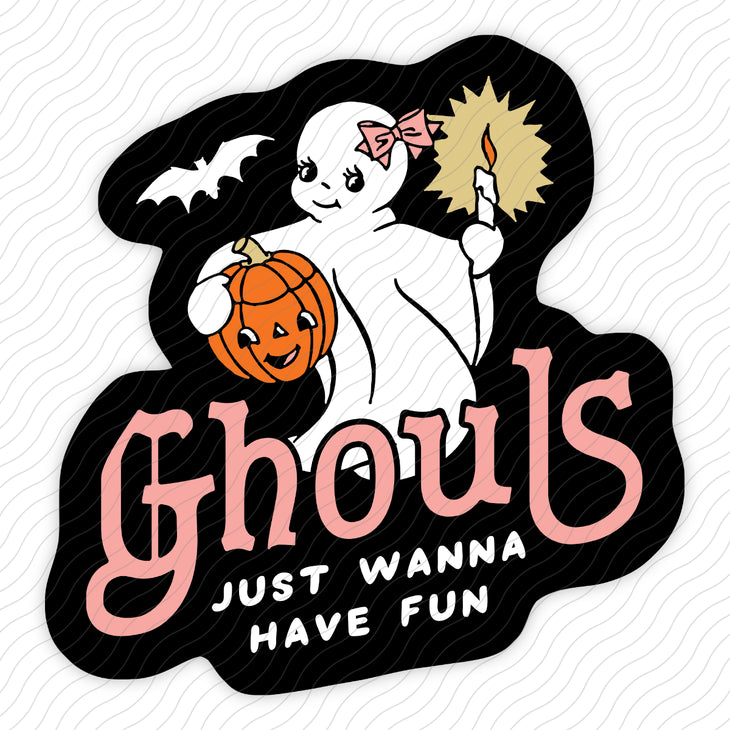 Ghouls Just Wanna Have Fun Sticker