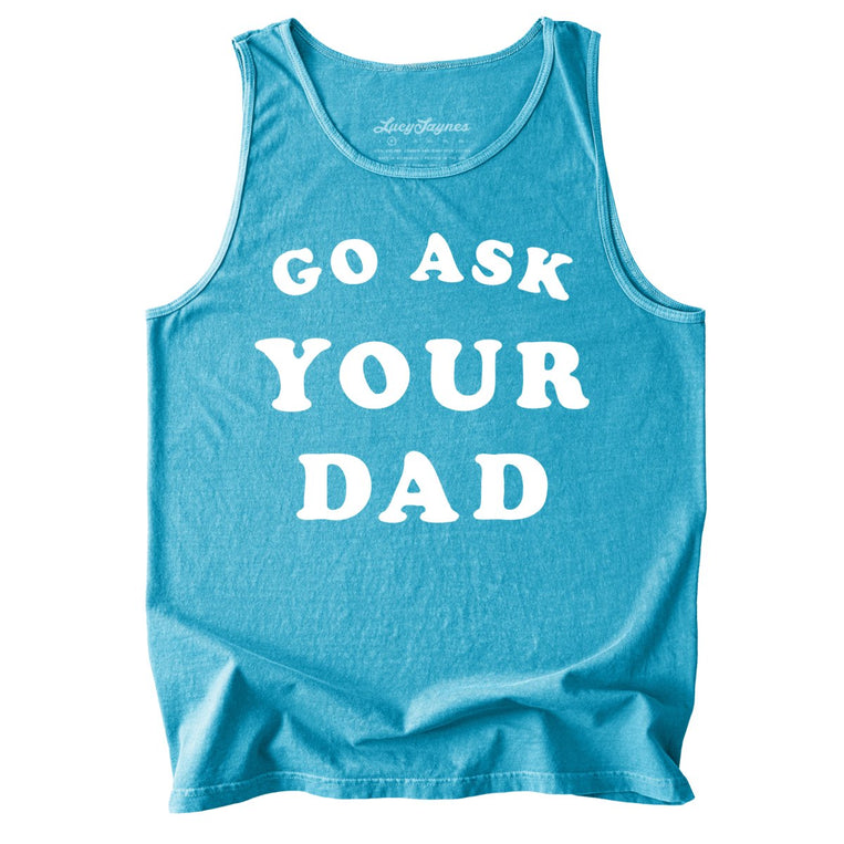 Go Ask Your Dad Comfort Colors Graphic Tank Top - Sapphire