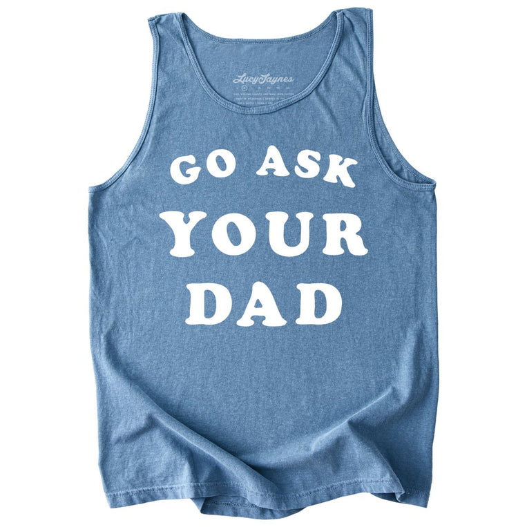 Go Ask Your Dad Comfort Colors Graphic Tank Top