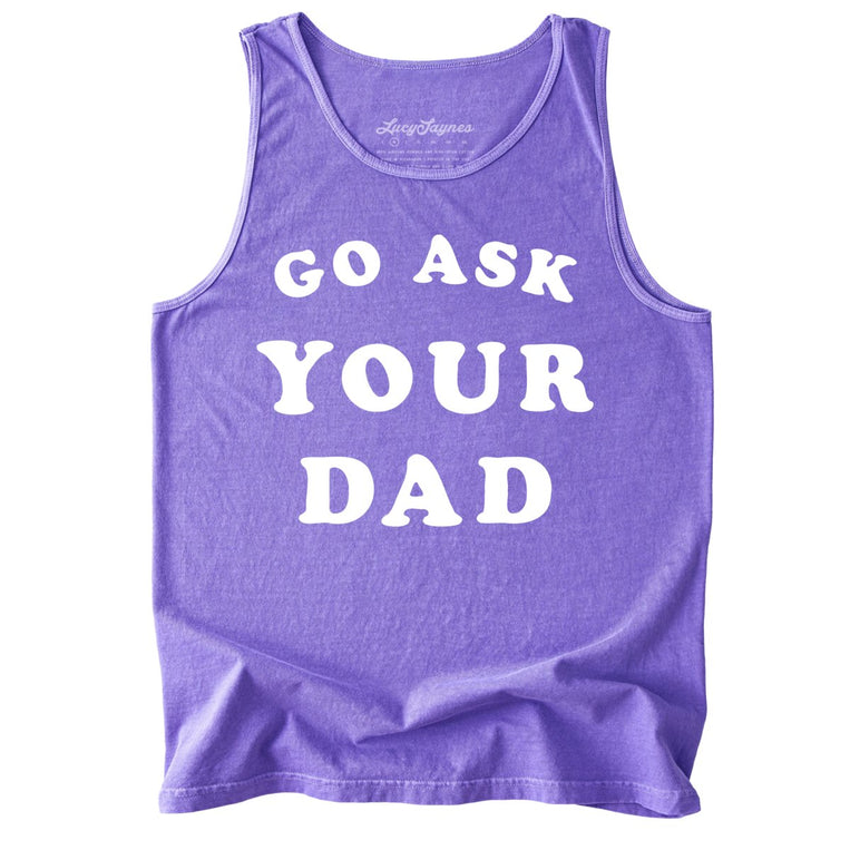Go Ask Your Dad Comfort Colors Graphic Tank Top - Violet