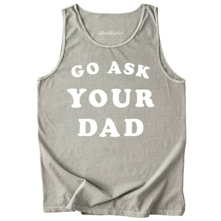 Go Ask Your Dad Comfort Colors Graphic Tank Top - Sandstone