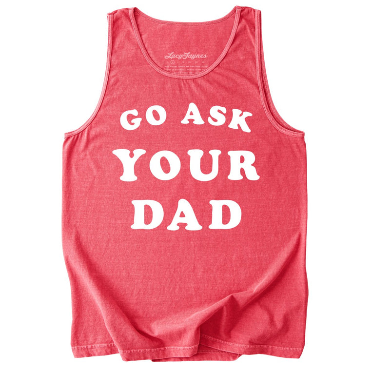 Go Ask Your Dad Comfort Colors Graphic Tank Top - Watermelon