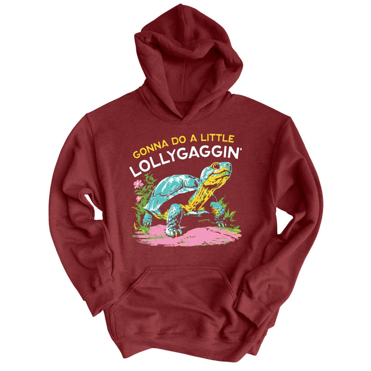 Gonna Do A Little Lollygaggin' - Maroon - Unisex Hoodie