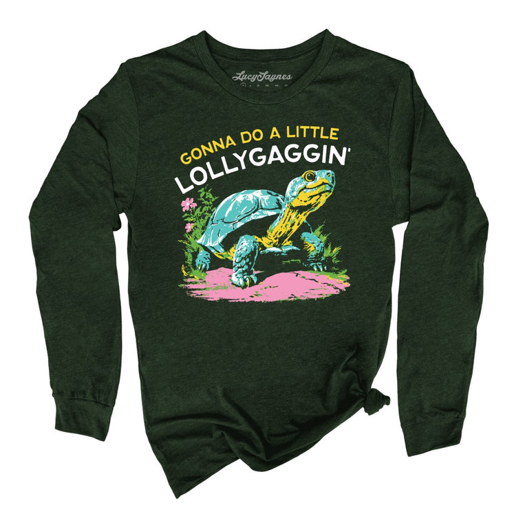 Gonna Do A Little Lollygaggin' - Heather Forest - Unisex Long Sleeve T-Shirt