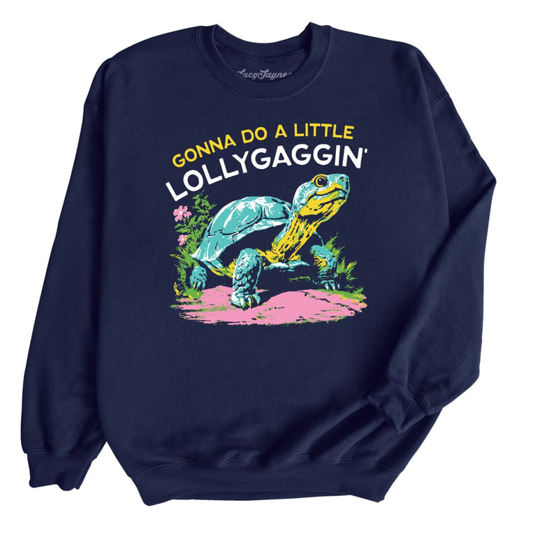 Gonna Do A Little Lollygaggin' - Navy - Unisex Sweatshirt