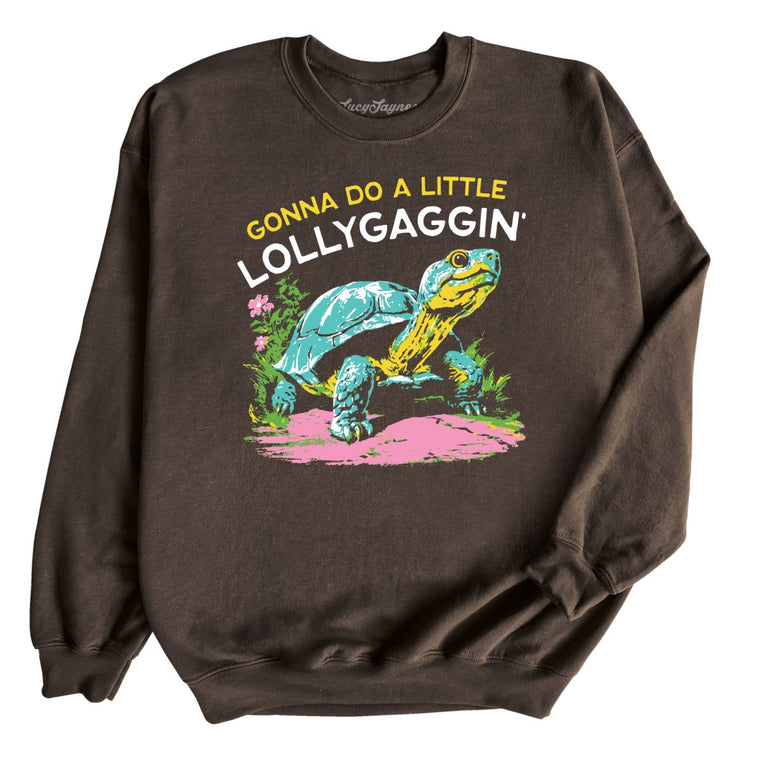 Gonna Do A Little Lollygaggin' - Dark Chocolate - Unisex Sweatshirt