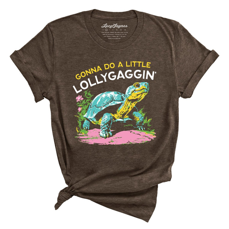 Gonna Do A Little Lollygaggin' - Heather Brown - Unisex T-Shirt