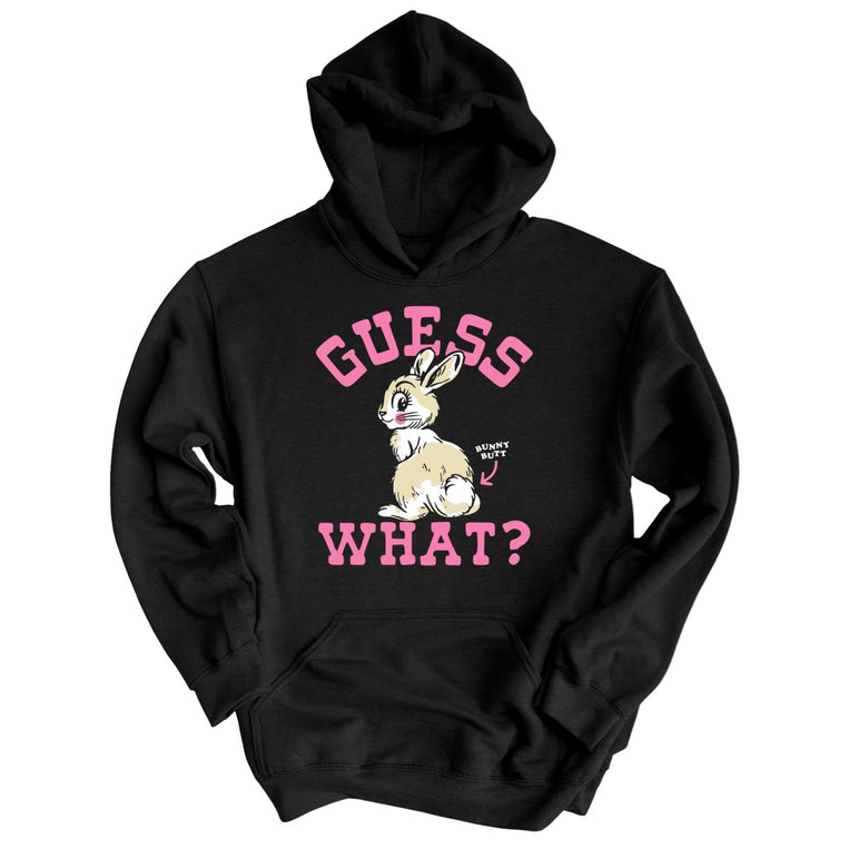 Guess What Bunny Butt - Black - Unisex Hoodie