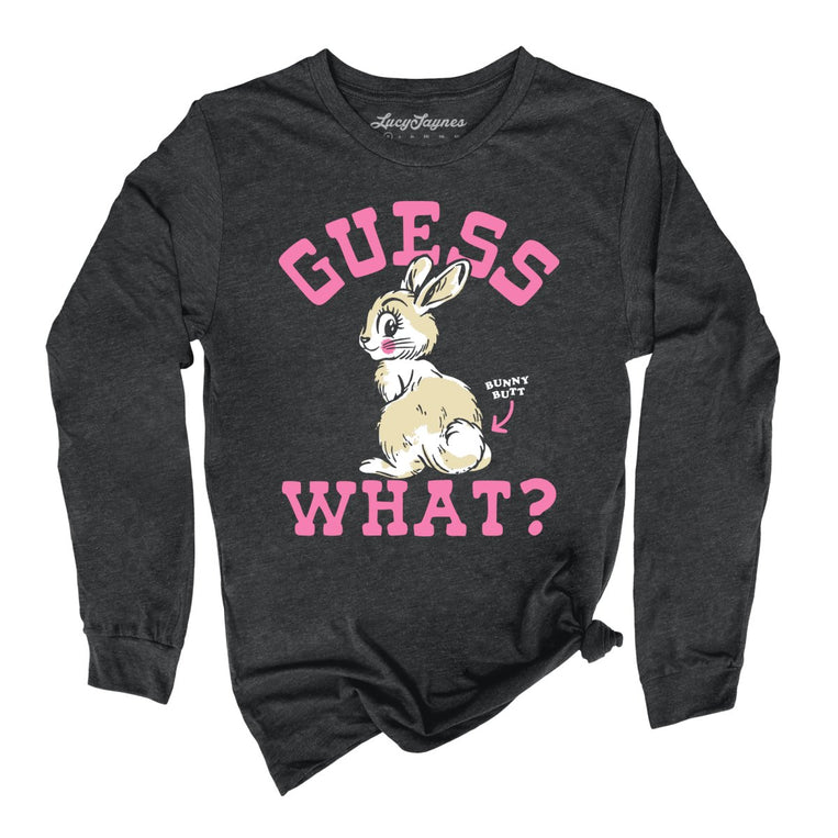 Guess What Bunny Butt - Dark Grey Heather - Unisex Long Sleeve T-Shirt