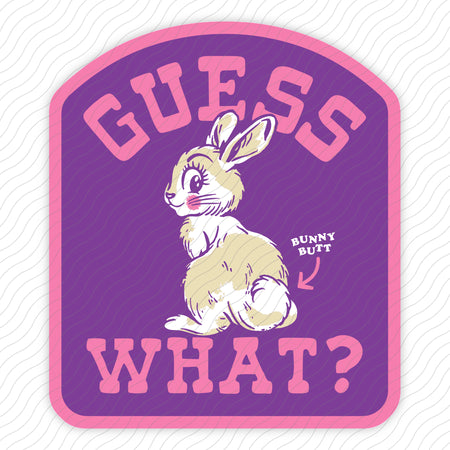 Guess What Bunny Butt Sticker