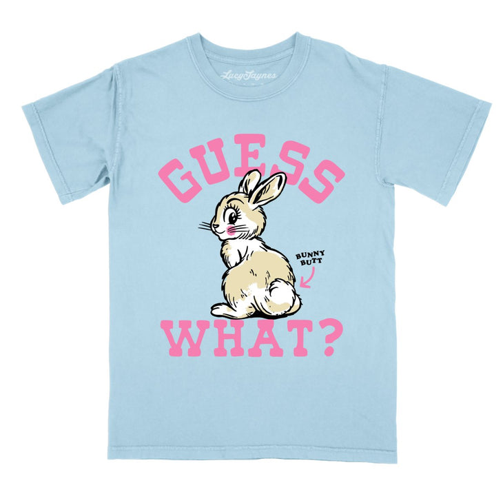 Guess What Bunny Butt Comfort Colors Tee