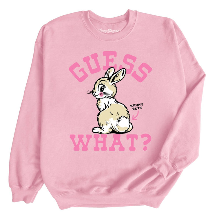 Guess What Bunny Butt - Light Pink - Unisex Sweatshirt