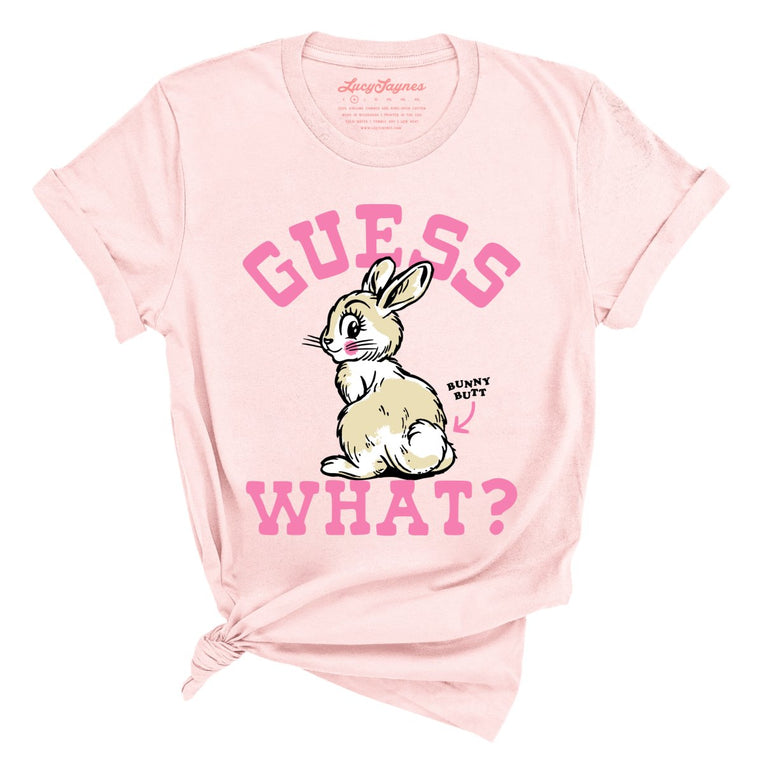 Guess What Bunny Butt - Soft Pink - Unisex T-Shirt