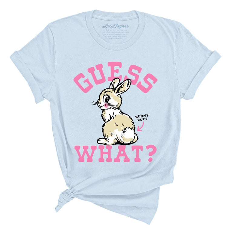 Guess What Bunny Butt - Light Blue - Unisex T-Shirt