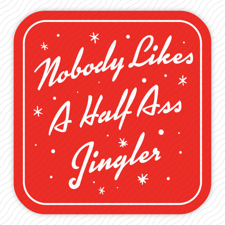 Half Ass Jingler Sticker