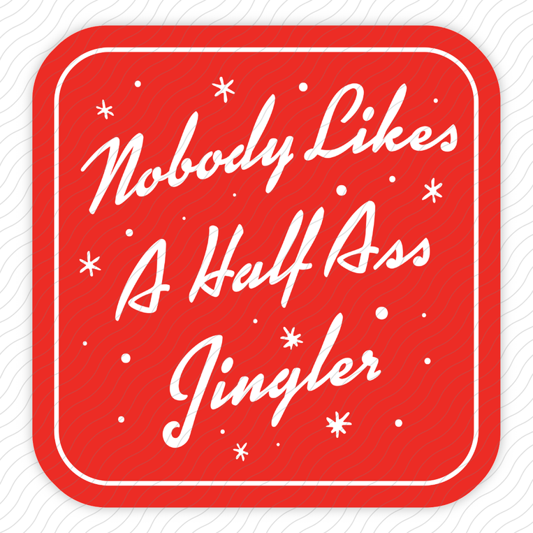 Half Ass Jingler - Sticker