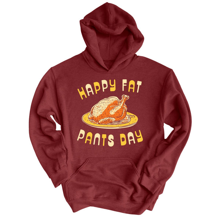 Happy Fat Pants Day - Maroon - Unisex Hoodie