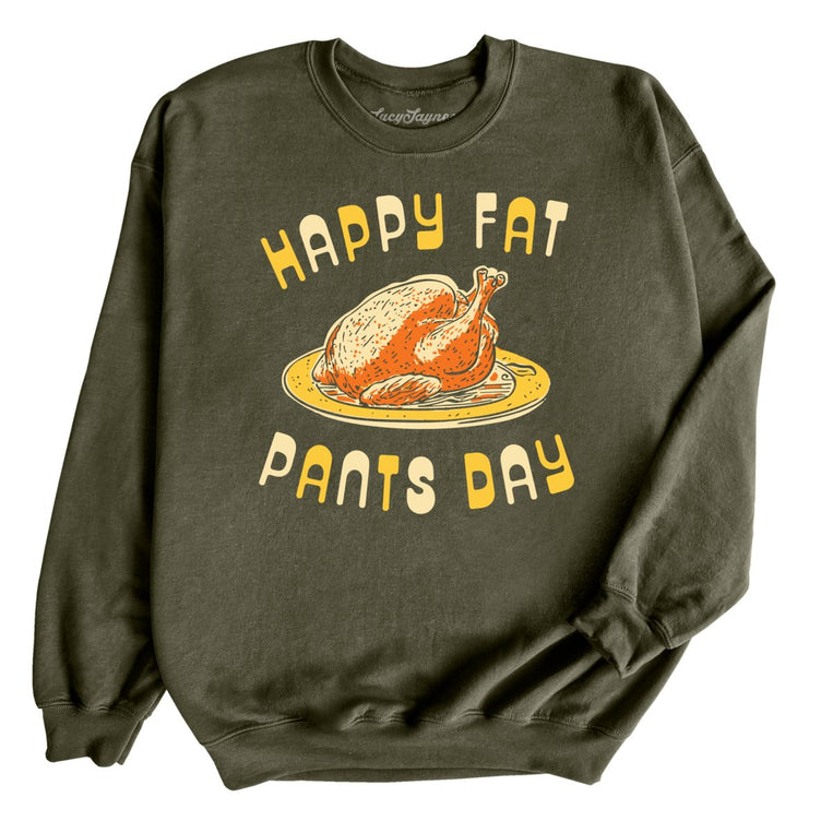 Happy Fat Pants Day - Military Green - Full Front