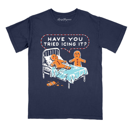 Have You Tried Icing It Comfort Colors Tee