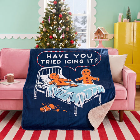 Have You Tried Icing It Sherpa Blanket