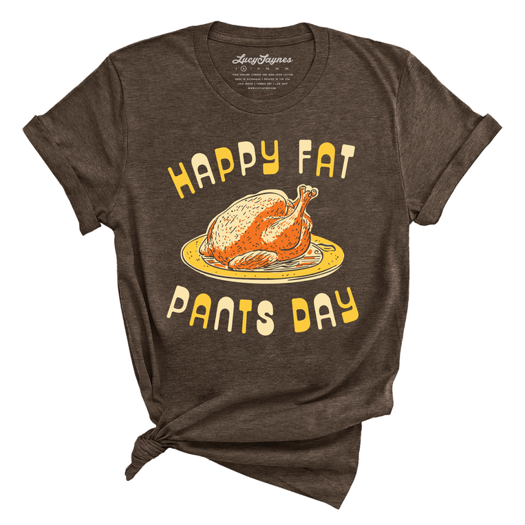 Happy Fat Pants Day Tee