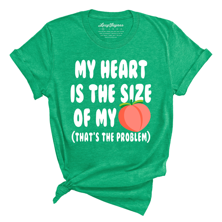 My Heart Is The Size Of My Butt - Tee