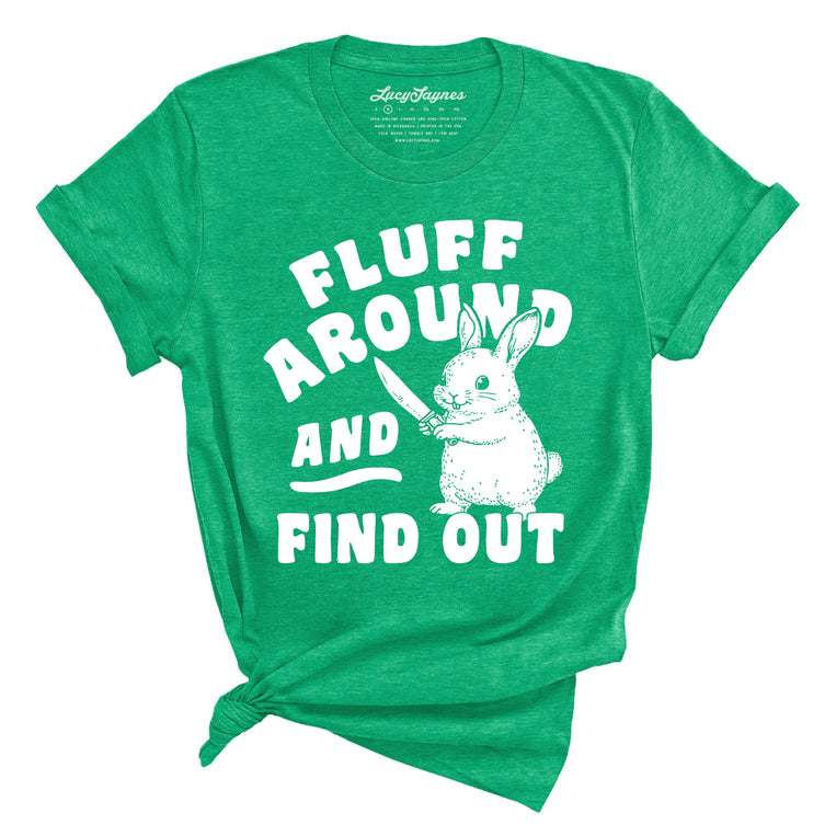 Fluff Around And Find Out - Tee