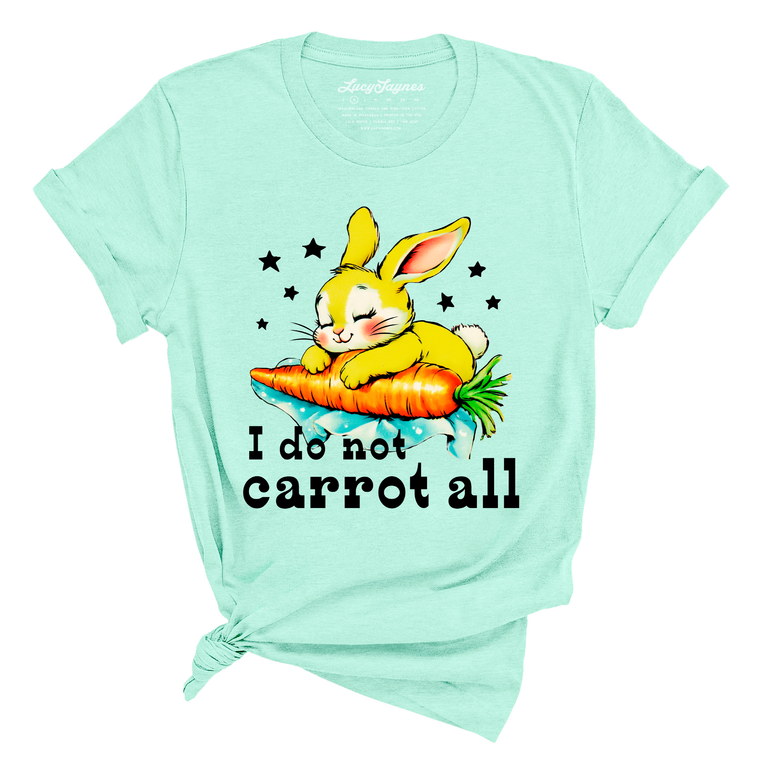 I Do Not Carrot All - Tee