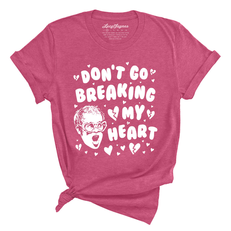 Don't Go Breaking My Heart Tee