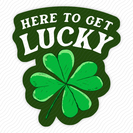 Here To Get Lucky Sticker