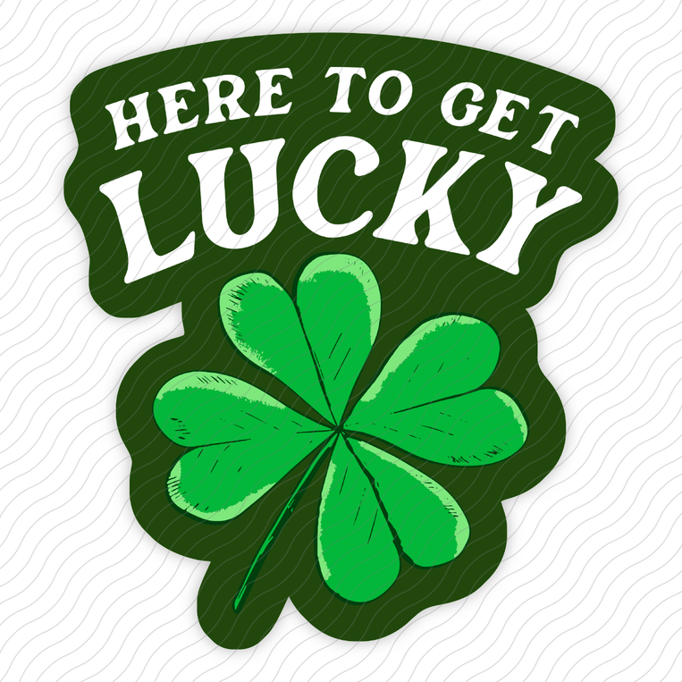 Here To Get Lucky - Sticker