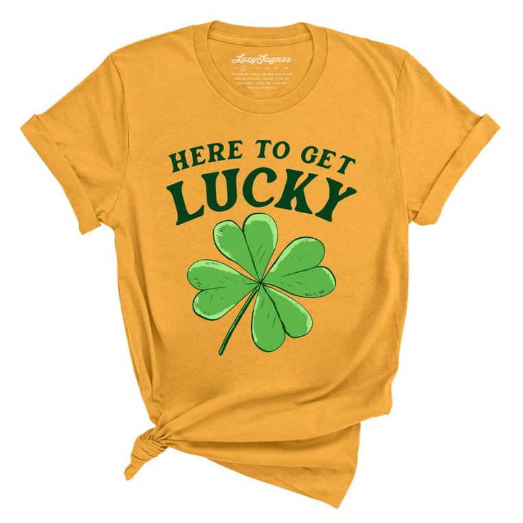 Here To Get Lucky - Mustard - Unisex T-Shirt