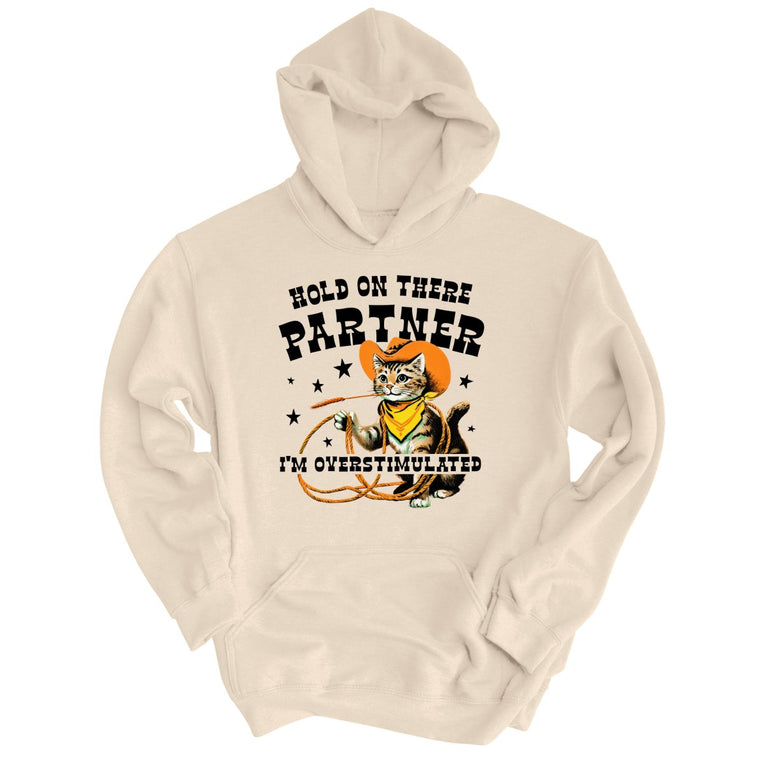 Hold On There Partner I'm Overstimulated - Sand - Unisex Hoodie