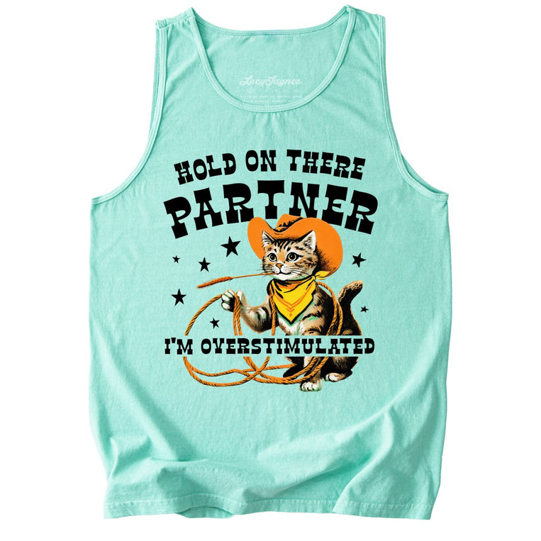 Hold On There Partner I'm Overstimulated Comfort Colors Graphic Tank Top - Island Reef