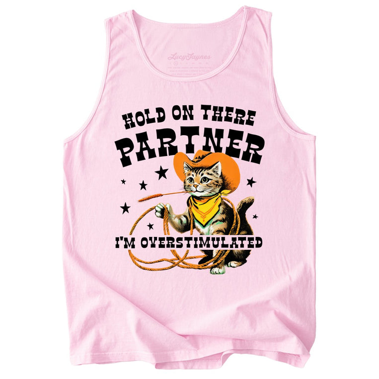 Hold On There Partner I'm Overstimulated Comfort Colors Graphic Tank Top - Blossom