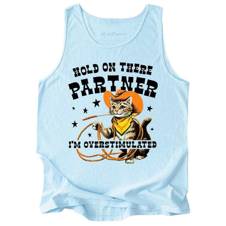 Hold On There Partner I'm Overstimulated Comfort Colors Graphic Tank Top - Chambray