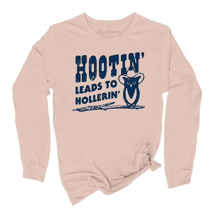 Hootin' Leads to Hollerin' - Sand Dune - Unisex Long Sleeve T-Shirt