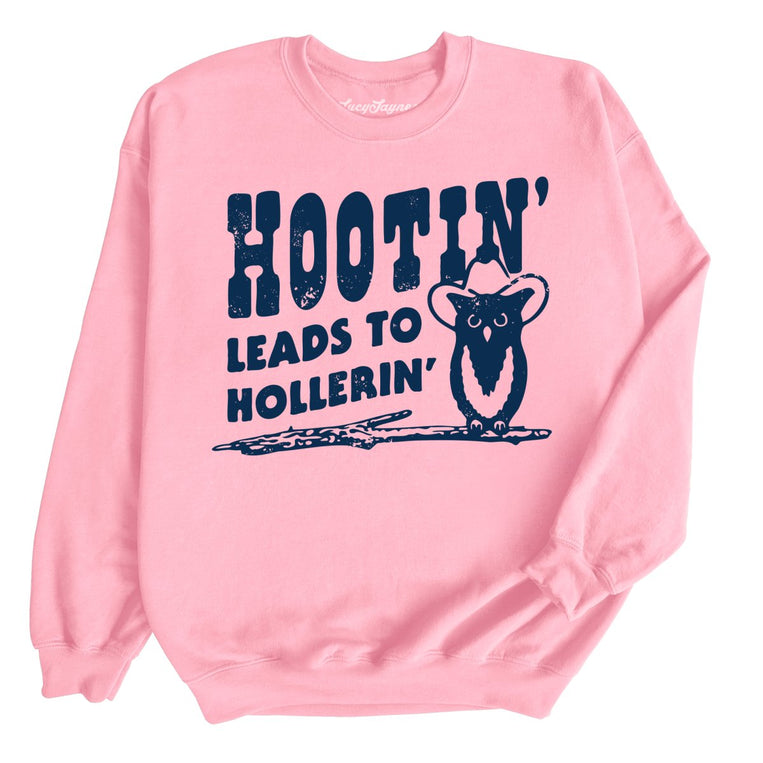 Hootin' Leads to Hollerin' - Light Pink - Full Front