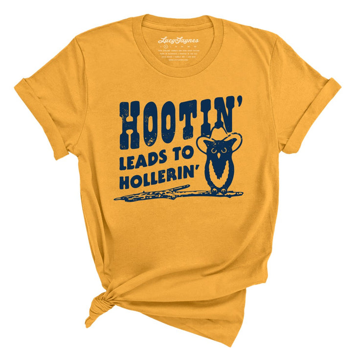 Hootin' Leads to Hollerin' Tee
