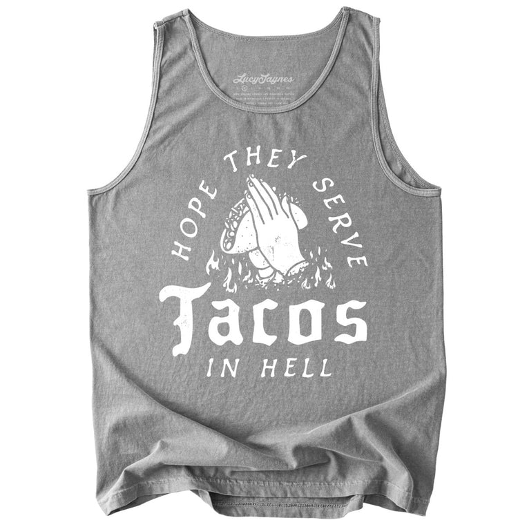 Hope They Serve Tacos In Hell Comfort Colors Graphic Tank Top - Grey