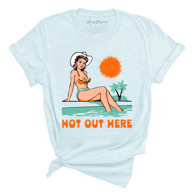 Hot Out Here - Heather Ice Blue - Unisex T-Shirt