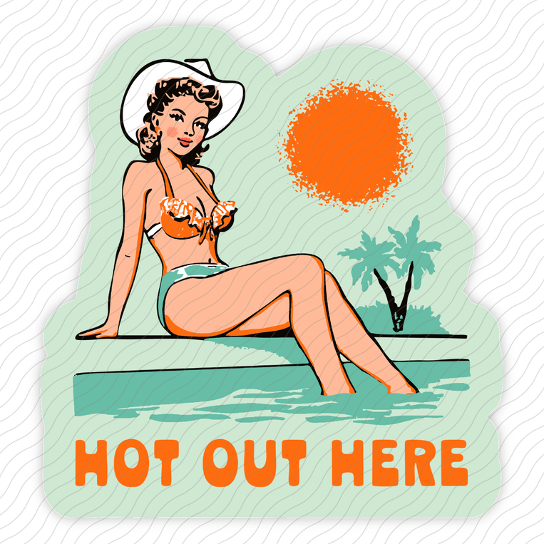 Hot Out Here - Sticker